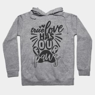 True Love has Four Paws Funny Dog Cat lovers Hoodie